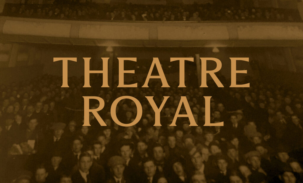 New Theatre Royal overlayed on an image of the cinema from the late 1800s